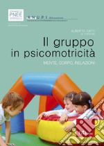 Il gruppo in psicomotricità: Mente, corpo, relazioni. E-book. Formato EPUB ebook