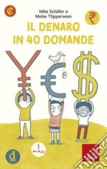 Il denaro in 40 domande. E-book. Formato PDF ebook di Mike Schäfer