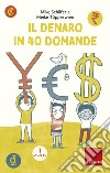 Il denaro in 40 domande. E-book. Formato PDF ebook di Mike Schäfer