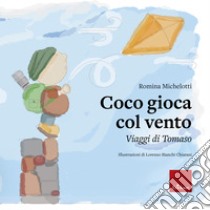 Coco gioca col vento: Viaggi di Tomaso. E-book. Formato PDF ebook di Romina Michelotti