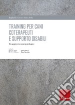 Training per cani coterapeuti e supporto disabili: Un approccio neuropsicologico. E-book. Formato PDF ebook