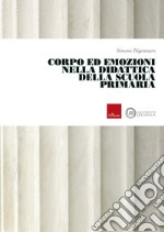 Corpo ed Emozioni nella Didattica della Scuola Primaria. E-book. Formato PDF