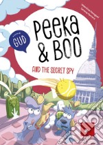 Peeka & Boo and the secret spy: Inglese a fumetti con due segugi d’eccezione!. E-book. Formato PDF