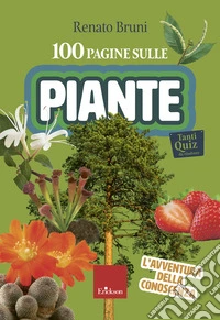 100 pagine sulle piante: L'avventura della conoscenza. E-book. Formato PDF ebook
