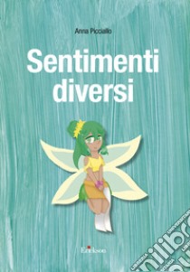 Sentimenti diversi. E-book. Formato PDF ebook di Anna Picciallo