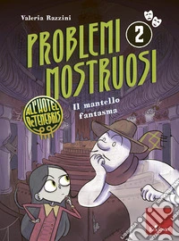 Problemi mostruosi all'Hotel De Tenebris 2: Il mantello fantasma. E-book. Formato PDF ebook