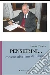 Pensierini... ovvero aforismi. E-book. Formato EPUB ebook di Liomax D'Arrigo