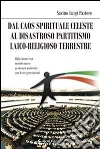 Dal caos celeste al disastroso partitismo laico-religioso terrestre. E-book. Formato EPUB ebook di Savino L. Pastore