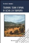 Calabria, terra d'amuri, di gioia e di tormentu. E-book. Formato EPUB ebook di Domenico Barbaro