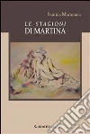 Le stagioni di Martina. E-book. Formato Mobipocket ebook di Santina Martorana