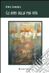 Gli anni della mia vita. E-book. Formato EPUB ebook di Anna Calvanese