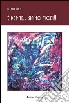 È per te... siamo fiori!!!. E-book. Formato Mobipocket ebook di Gloria Fuzzi