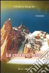 La croce di ferro. E-book. Formato Mobipocket ebook di Vittorio Crognale