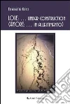 Love: ... under construction. (Amore: ... in allestimento). E-book. Formato EPUB ebook di Elisabetta M. Arici