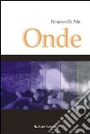 Onde. E-book. Formato EPUB ebook di Francesco De Palo