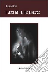 I vetri delle sue finestre. E-book. Formato EPUB ebook di Alessio Atzeni