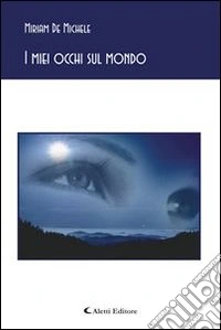 I miei occhi sul mondo. E-book. Formato EPUB ebook