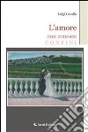 L' amore non conosce confini. E-book. Formato Mobipocket ebook di Luigi Cavallo