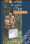 Ho parlato di te. E-book. Formato Mobipocket ebook di G. Ugo Berti