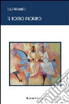 Il nostro profuno. E-book. Formato EPUB ebook di Ugo Pavanato