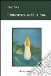 E immensamente respiro il mare. E-book. Formato EPUB ebook di Maria Giusti