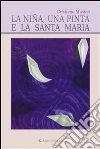 La Nina, una Pinta e la Santa Maria. E-book. Formato EPUB ebook di Cristiano Musina
