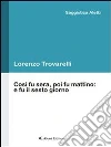 Così fu sera, poi fu mattino. E fu il sesto giorno. E-book. Formato EPUB ebook di Lorenzo Trovarelli