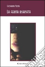 La ferita risanata. E-book. Formato EPUB ebook