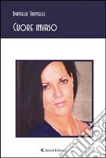 Cuore invaso. E-book. Formato EPUB ebook