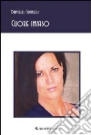 Cuore invaso. E-book. Formato Mobipocket ebook di Daniela Tirinelli