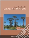 Magia del tropico. E-book. Formato Mobipocket ebook di Luigi Cardarelli