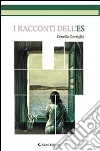 I racconti dell'Es. E-book. Formato Mobipocket ebook di Ornella Gorziglia