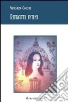 Ritratti intimi. E-book. Formato Mobipocket ebook di Vincenza Cascini