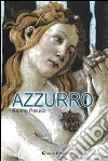 Azzurro. E-book. Formato Mobipocket ebook di Benito Peluso