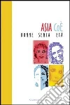 Donne senza età. E-book. Formato Mobipocket ebook di Asia Coè
