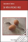 La vita a modo mio. E-book. Formato EPUB ebook di Alessandra Gavassa