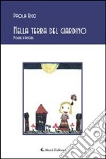 Nella terra del giardino. Poesie d'amore. E-book. Formato EPUB ebook