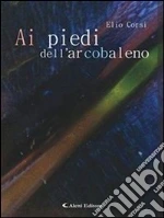 Ai piedi dell'arcobaleno. E-book. Formato EPUB