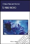 Il mare nuovo. E-book. Formato EPUB ebook di Ornella Mereghetti Baccolo