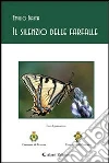 Il silenzio delle farfalle. E-book. Formato EPUB ebook di Emilio Basta
