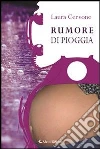 Rumore di pioggia. E-book. Formato EPUB ebook di Laura Cervone