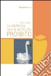 La bellezza non è un frutto proibito. E-book. Formato EPUB ebook di Anna Uberti