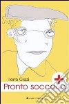 Pronto soccorso. E-book. Formato EPUB ebook di Irene Grazi