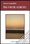 Versi d'amore scorrono. E-book. Formato EPUB ebook di Adolfo Nicola Abate