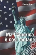 Ma l'America è cosi lontana. E-book. Formato Mobipocket