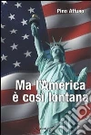 Ma l'America è cosi lontana. E-book. Formato Mobipocket ebook di Pino Affuso
