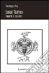Liber tertius. Libertà e delirio. E-book. Formato EPUB ebook di Caermelo Pili