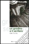 Un gradino e il sentiero. E-book. Formato EPUB ebook di Italo Fiorato