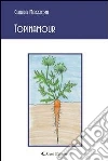 Topinamour. E-book. Formato EPUB ebook di Chiara Maggioni