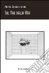 Sul far della vita. E-book. Formato Mobipocket ebook di Mattia Zaccaro Garau